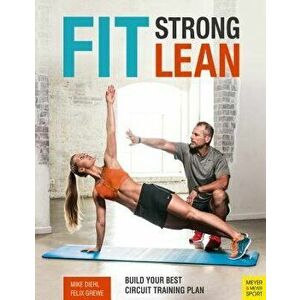 Fit. Strong. Lean.: Build Your Best Circuit Training Plan, Paperback - Mike Diehl imagine