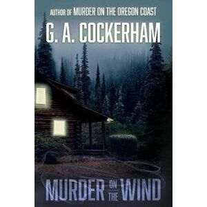Murder on the Wind, Paperback - G. a. Cockerham imagine