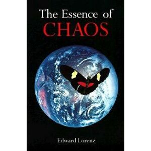 The Essence of Chaos, Paperback - Edward N. Lorenz imagine