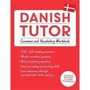 Danish Tutor: Grammar and Vocabulary Workbook (Learn Danish with Teach Yourself), Paperback - Anne Grydehj imagine