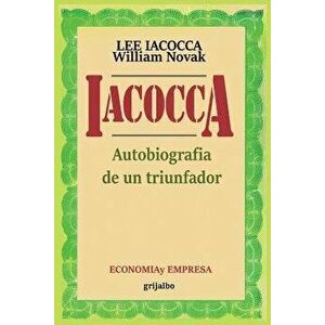 Iacocca: Autobiografia de un triunfador, Paperback - Lee Iacocca imagine
