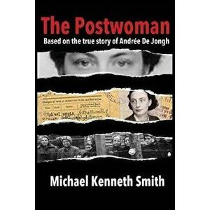 The Postwoman, Paperback - Michael Kenneth Smith imagine