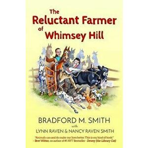 The Reluctant Farmer of Whimsey Hill, Paperback - Nancy Raven Smith imagine