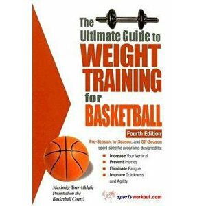 The Ultimate Guide to Weight Training for Basketball, Paperback - Robert G. Price imagine