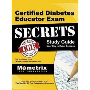 Certified Diabetes Educator Exam Secrets, Study Guide: Cde Test Review for the Certified Diabetes Educator Exam, Hardcover - Mometrix Media imagine
