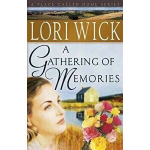 A Gathering of Memories, Paperback - Lori Wick imagine