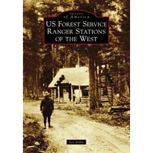 Us Forest Service Ranger Stations of the West, Paperback - Les Joslin imagine