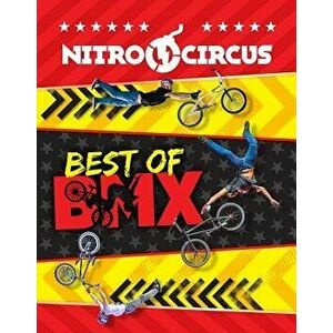 Nitro Circus Best of BMX, Paperback - Ripley's Believe It or Not! imagine