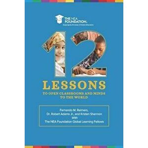 Twelve Lessons to Open Classrooms and Minds to the World, Paperback - Kristen Shannon imagine