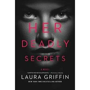 Her Deadly Secrets, Paperback - Laura Griffin imagine