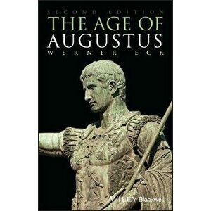 The Age of Augustus, Paperback - Werner Eck imagine