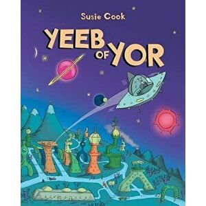 Yeeb of Yor, Paperback - Susie Cook imagine