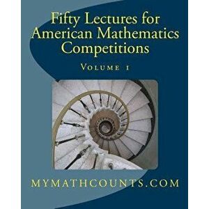 Fifty Lectures for American Mathematics Competitions: Volume 1, Paperback - Sam Chen imagine