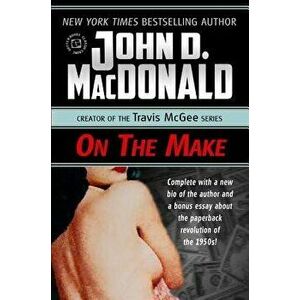 On the Make, Paperback - John D. MacDonald imagine