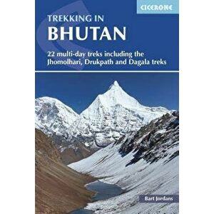 Trekking in Bhutan: 22 Multi-Day Treks Including the Jhomolhari, Drukpath and Dagala Treks, Paperback - Bart Jordans imagine