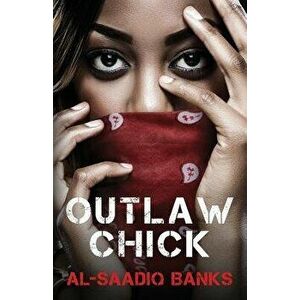 Outlaw Chick, Paperback - Saadiq Banks imagine