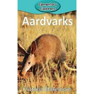 Aardvarks, Hardcover - Victoria Blakemore imagine