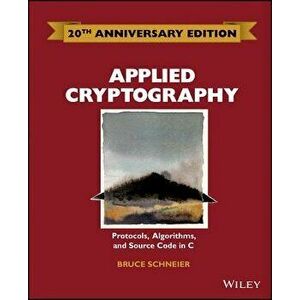 Applied Cryptography: Protocols, Algorithms and Source Code in C, Hardcover - Bruce Schneier imagine