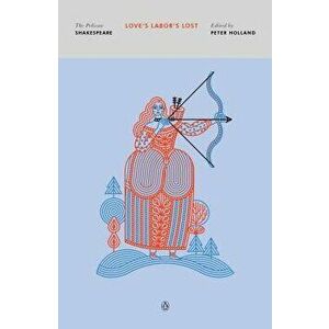 Love's Labor's Lost, Paperback - William Shakespeare imagine