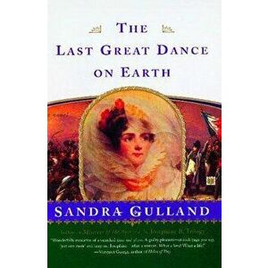 The Last Great Dance on Earth, Paperback - Sandra Gulland imagine