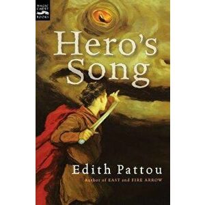 Hero's Song: The First Song of Eirren, Paperback - Edith Pattou imagine