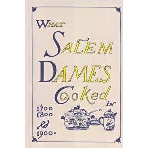 What Salem Dames Cooked, Paperback - Esther C. Mack imagine