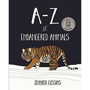 A-Z of Endangered Animals, Paperback - Jennifer Cossins imagine