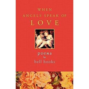 When Angels Speak of Love, Paperback - Bell Hooks imagine