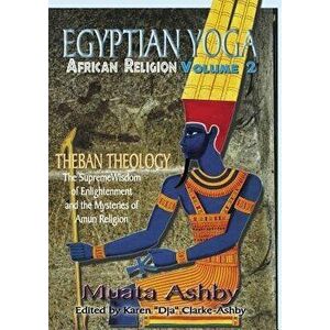 Egyptian Yoga Volume 2, Paperback - Muata Ashby imagine