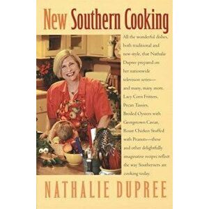 New Southern Cooking, Paperback - Nathalie Dupree imagine