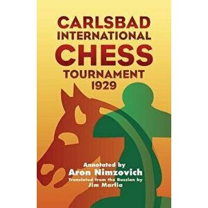 Carlsbad International Chess Tournament 1929, Paperback - Aron Nimzovich imagine