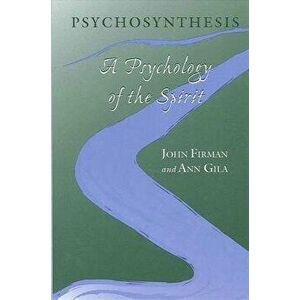 Psychosynthesis: A Psychology of the Spirit, Paperback - John Firman imagine