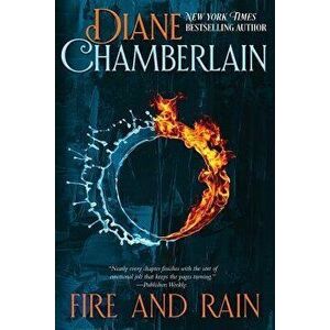 Fire and Rain, Paperback - Diane Chamberlain imagine