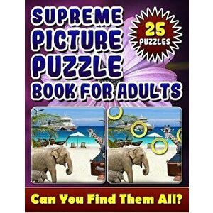 Supreme Picture Puzzle Books for Adults: Hidden Picture Books for Adults. Picture Search Books for Adults. How Many Differences Can You Spot?, Paperba imagine