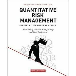 Quantitative Risk Management: Concepts, Techniques and Tools - Revised Edition, Hardcover - Alexander J. McNeil imagine