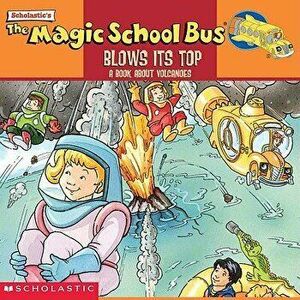 The Magic School Bus Blows Its Top: A Book about Volcanoes - Joanna Herman Cole imagine