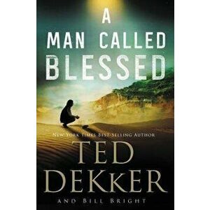 A Man Called Blessed, Paperback - Ted Dekker imagine