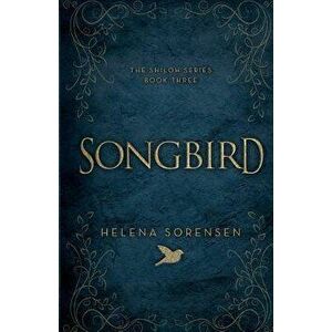 Songbird, Paperback - Helena Sorensen imagine