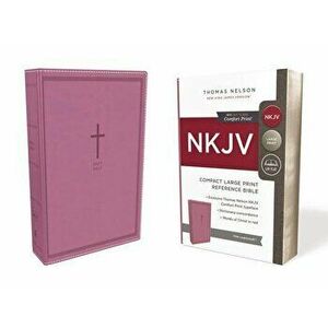 NKJV, Reference Bible, Compact Large Print, Imitation Leather, Pink, Red Letter Edition, Comfort Print, Paperback - Thomas Nelson imagine