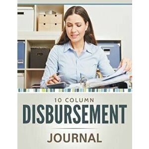 10 Column Disbursement Journal, Paperback - Speedy Publishing LLC imagine