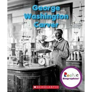 George Washington Carver, Paperback - Dana Meachen Rau imagine