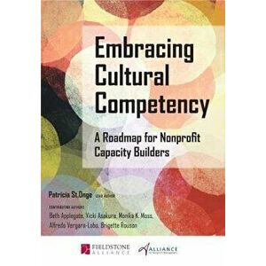 Embracing Cultural Competency: A Roadmap for Nonprofit Capacity Builders, Paperback - Patricia St Onge imagine