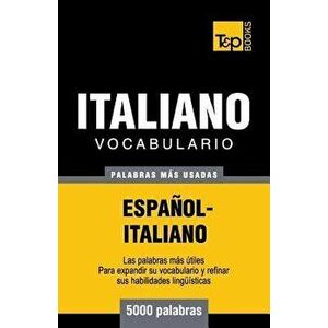 Vocabulario Espa ol-Italiano - 5000 Palabras M s Usadas, Paperback - Andrey Taranov imagine