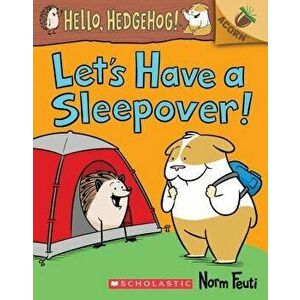Let's Have a Sleepover!: An Acorn Book (Hello, Hedgehog! #2), Paperback - Norm Feuti imagine