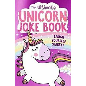 The Ultimate Unicorn Joke Book, Paperback - Egmont Uk imagine