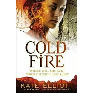 Cold Fire, Paperback - Kate Elliott imagine