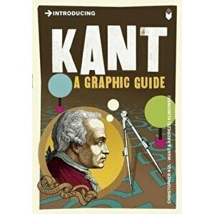 Introducing Kant: A Graphic Guide, Paperback - Christopher Want imagine