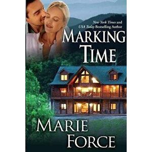 Marking Time (Treading Water Series, Book 2), Paperback - Marie Force imagine