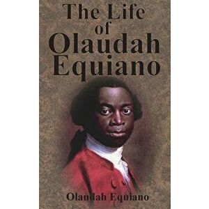 The Life of Olaudah Equiano, Hardcover - Olaudah Equiano imagine