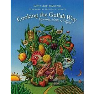 Cooking the Gullah Way, Morning, Noon, and Night, Paperback - Sallie Ann Robinson imagine